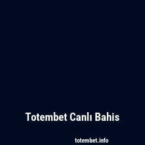 Totembet Canlı Bahis